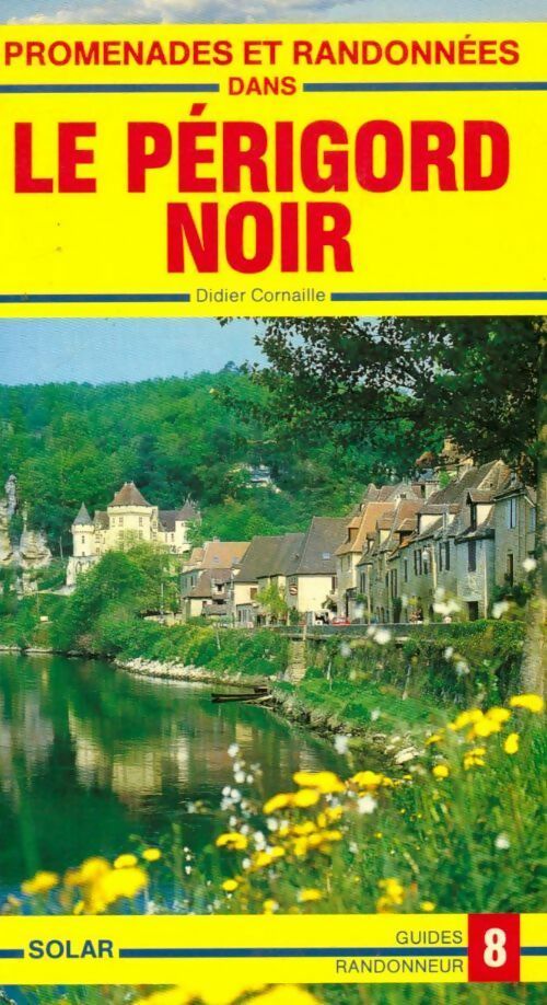 Livrenpoche : Promenades et randonnées dans le Périgord noir - Didier Cornaille - Livre