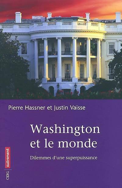 Livrenpoche : Washington et le monde. Dilemmes d'une superpuissance - Pierre Hassner - Livre