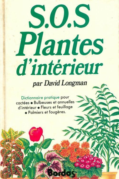 S.O.S. plantes d'intérieur - David Longman -  Bordas GF - Livre