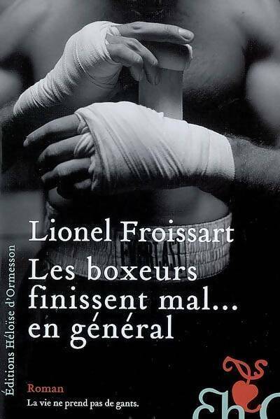 Livrenpoche : Les boxeurs finissent mal en général - Lionel Froissart - Livre
