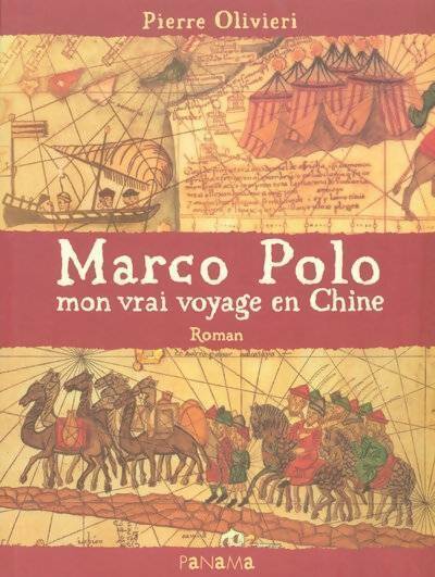 Livrenpoche : Marco Polo. Mon vrai voyage en chine - Pierre Olivieri - Livre