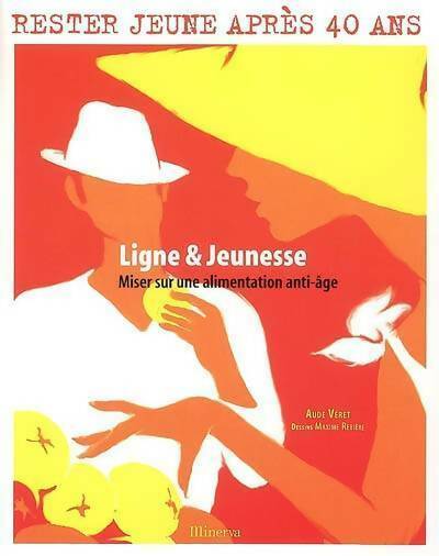 Livrenpoche : Ligne & jeunesse. Miser sur une alimentation anti-âge - Aude Véret - Livre