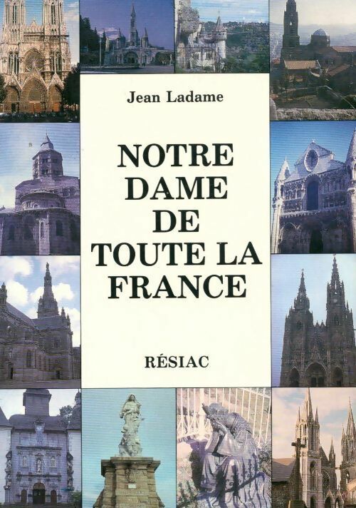 Livrenpoche : Notre-Dame de toute la France - Jean Ladame - Livre