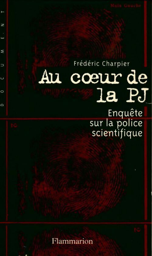 Livrenpoche : Au coeur de la PJ. Enquête sur la police scientifique - Frédéric Charpier - Livre