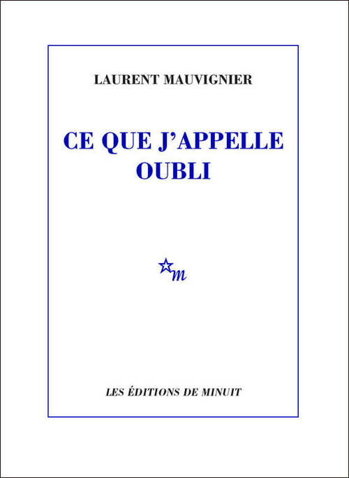 Livrenpoche : Ce que j'appelle oubli - Laurent Mauvignier - Livre