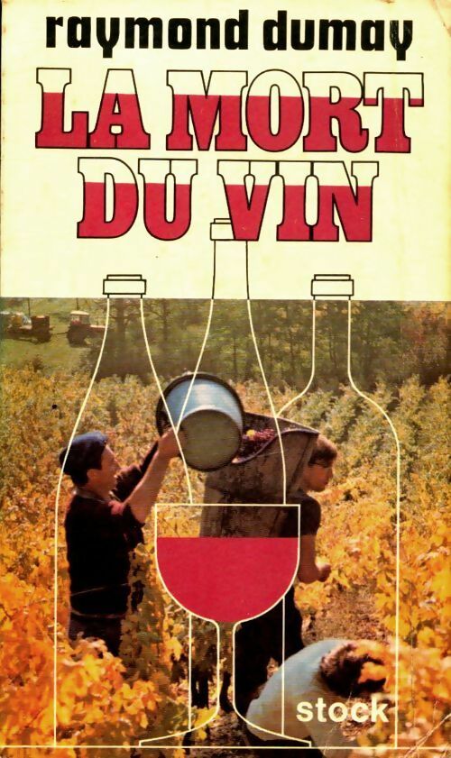 La mort du vin - Raymond Dumay -  Stock GF - Livre
