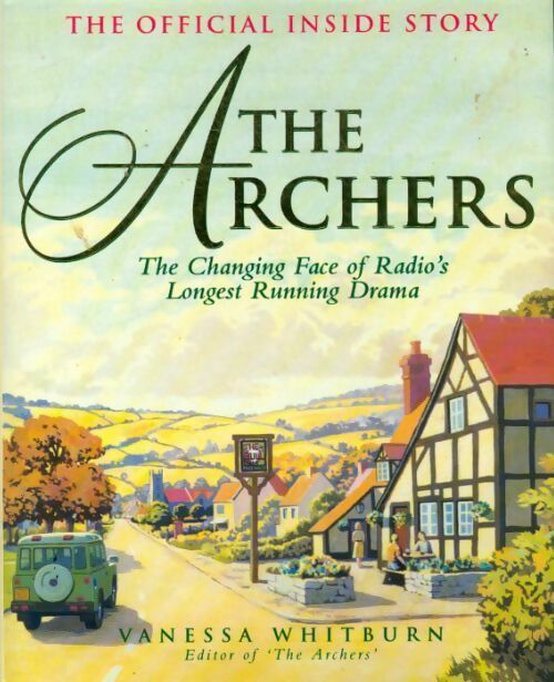 Livrenpoche : The archers. The official inside story - Vanessa Whitburn - Livre