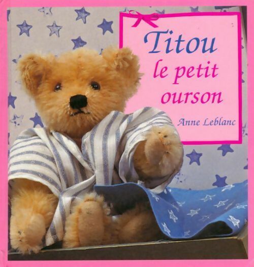 Livrenpoche : Titou le petit ourson - Anne Leblanc - Livre