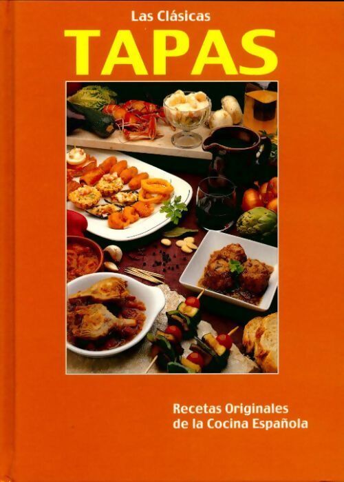 Las clasicas tapas. Recetas originales de la cocina española - Collectif - Livre