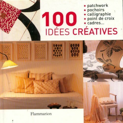 100 idées créatives - Collectif -  Flammarion GF - Livre