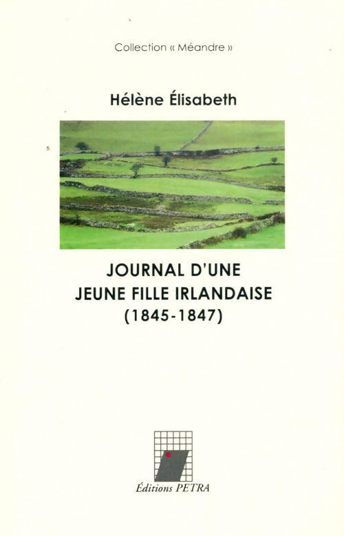 Journal d'une jeune fille irlandaise (1845-1847) - Hélène Elisabeth - Livre