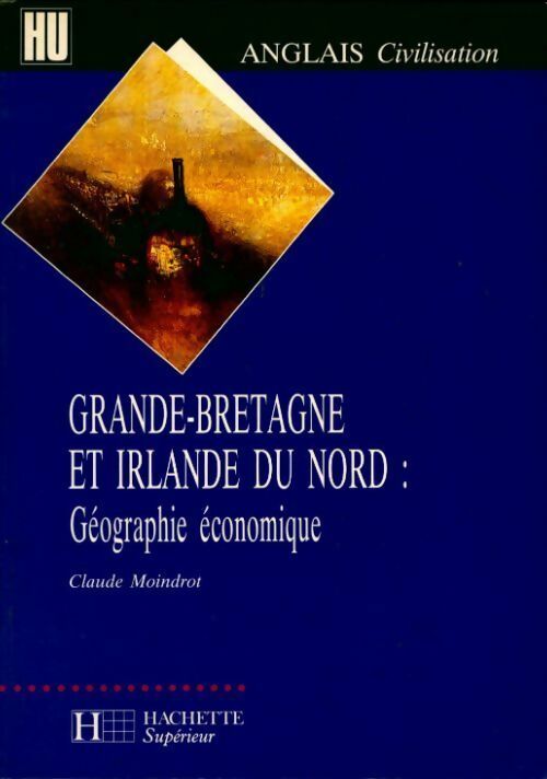 Livrenpoche : Grande-Bretagne et Irlande du Nord. Géographie économique - Claude Moindrot - Livre