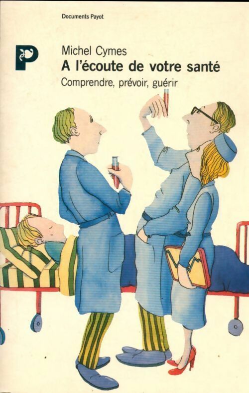 Livrenpoche : A l'écoute de votre santé. Comprendre, prévenir, guérir - Michel Cymes - Livre
