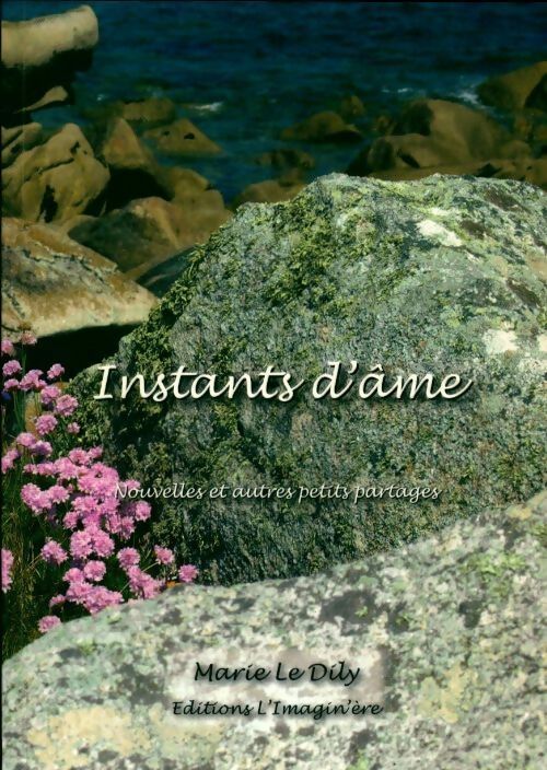 Livrenpoche : Instants d'âme - Marie Le Dily - Livre