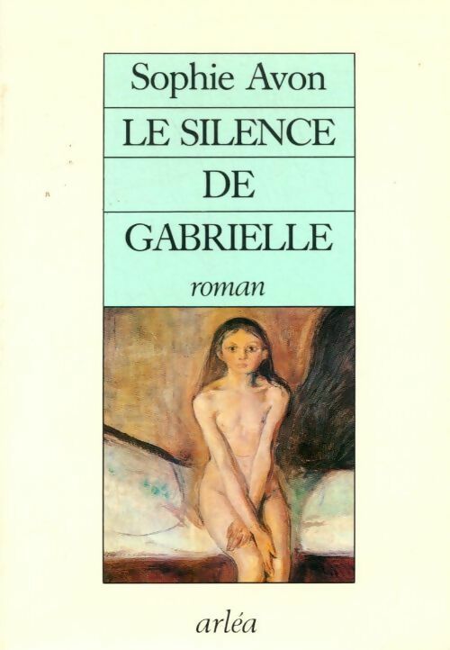 Livrenpoche : Le silence de Gabrielle - Sophie Avon - Livre