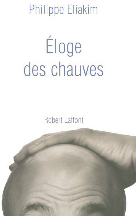 Livrenpoche : Eloge des chauves - Philippe Eliakim - Livre
