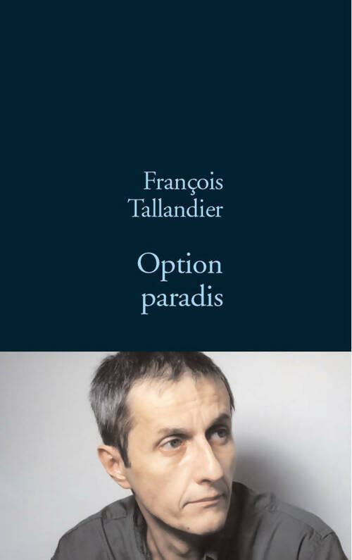 Livrenpoche : La grande intrigue Tome I : Option paradis - François Taillandier - Livre