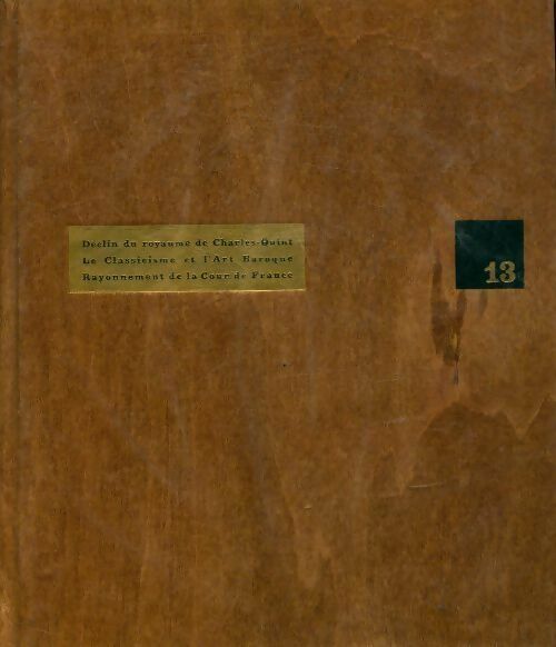 Livrenpoche : Histoire comparée des civilisations Tome XIII : De 1550 à 1700 - Hans H. Hofstätter - Livre