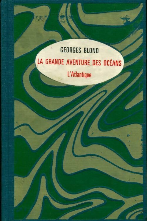 Livrenpoche : La grande aventure des océans Tome I : L'Atlantique - Georges Blond - Livre
