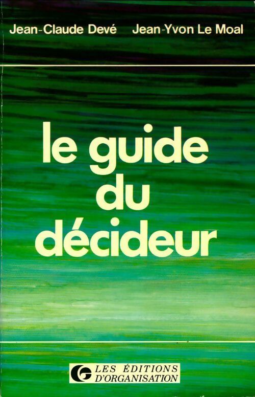 Livrenpoche : Le guide du décideur - Jean-Claude Devé, Jean-Yvon Le Moal - Livre