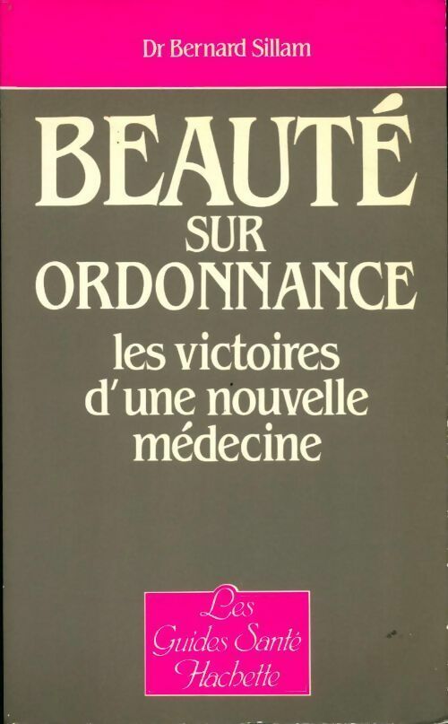 Livrenpoche : Beauté sur ordonnance - Bernard Sillam - Livre
