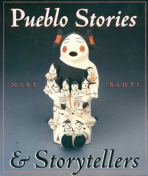 Livrenpoche : Pueblo stories & storytellers - Mark Bahti - Livre