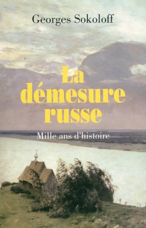 Livrenpoche : La démesure russe - Georges Sokoloff - Livre