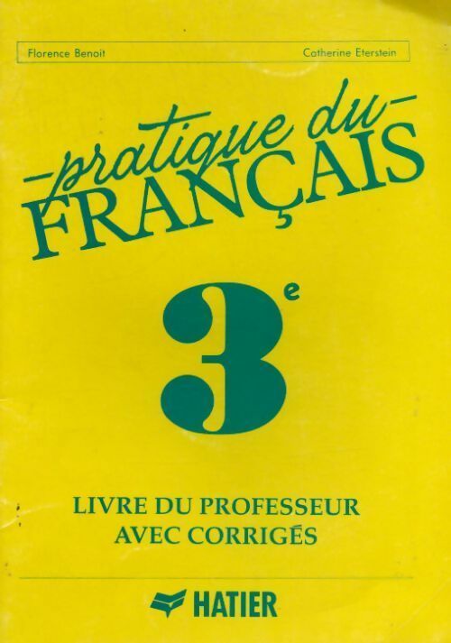 Livrenpoche : Pratique du français 3e. Livre du professeur avec corrigés - Catherine Eterstein - Livre