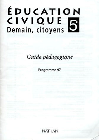 Livrenpoche : Education civique 5e. Guide pédagogique 1997 - Collectif - Livre