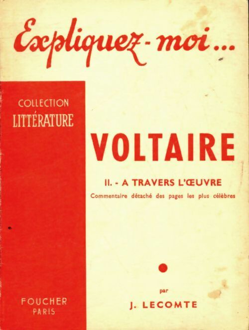 Livrenpoche : Expliquez-moi... Voltaire Tome II : A travers l'oeuvre - J. Lecomte - Livre