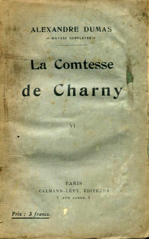 La comtesse de Charny Tome VI - Alexandre Dumas -  Calmann-Lévy Poche - Livre