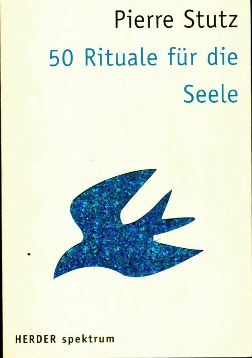 Livrenpoche : 50 rituale für die seele - Pierre Stutz - Livre