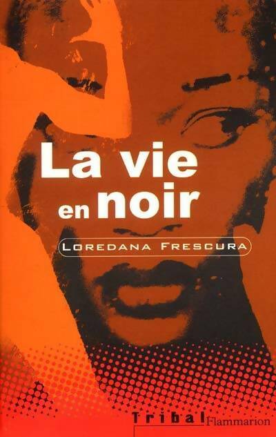 La vie en noir - Loredana Frescura -  Tribal - Livre