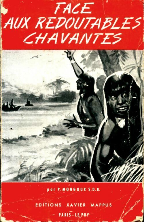 Livrenpoche : Face aux redoutables Chavantes - P Mongour - Livre