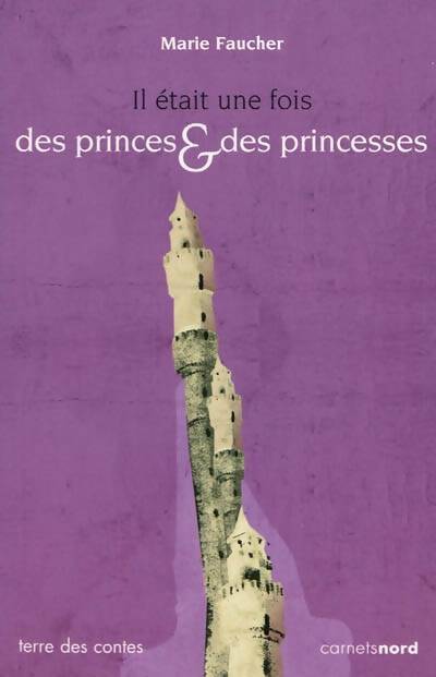 Livrenpoche : Il était une fois des princes & des princesses - Marie Faucher - Livre