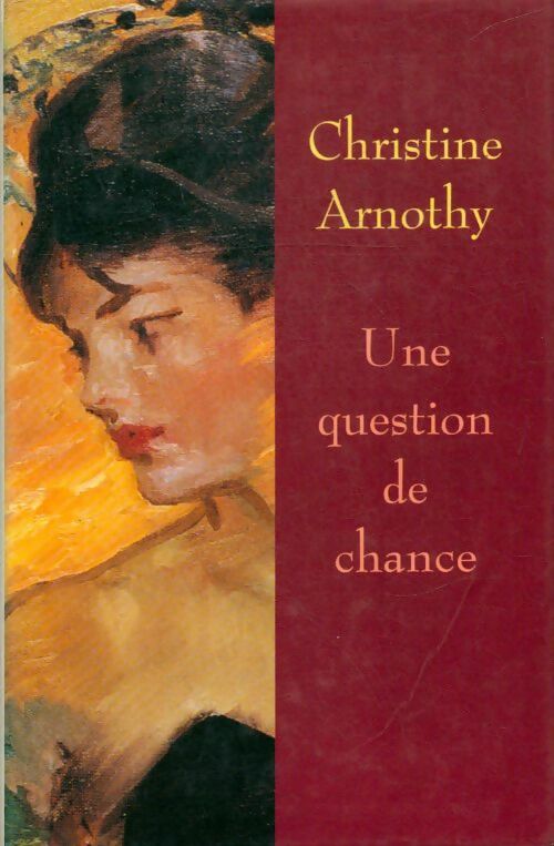 Livrenpoche : Une question de chance - Christine Arnothy - Livre