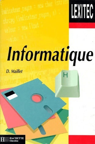 Livrenpoche : Lexique de l'informatique - Dominique Maillet - Livre