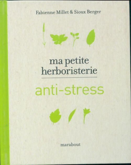 Ma petite herboristerie anti stress - Fabienne Millet - Livre