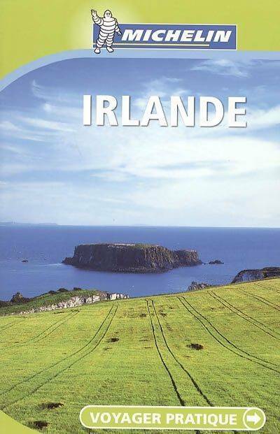 Irlande - Michelin -  Michelin editions des voyages - Livre