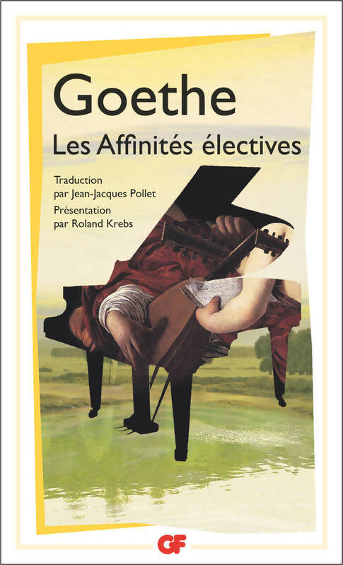 Les affinités électives - Johann Wolfgang Von Goethe - Livre