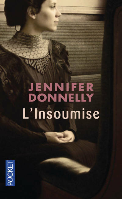 Livrenpoche : L'insoumise - Jennifer Donnelly - Livre