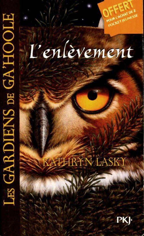 Livrenpoche : Les gardiens de Ga' Hoole Tome I : L'enlèvement - Kathryn Lasky - Livre