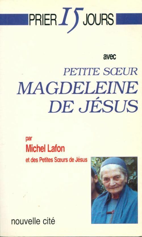 Livrenpoche : Prier 15 jours avec petite soeur Magdeleine de Jésus - Michel Lafon - Livre