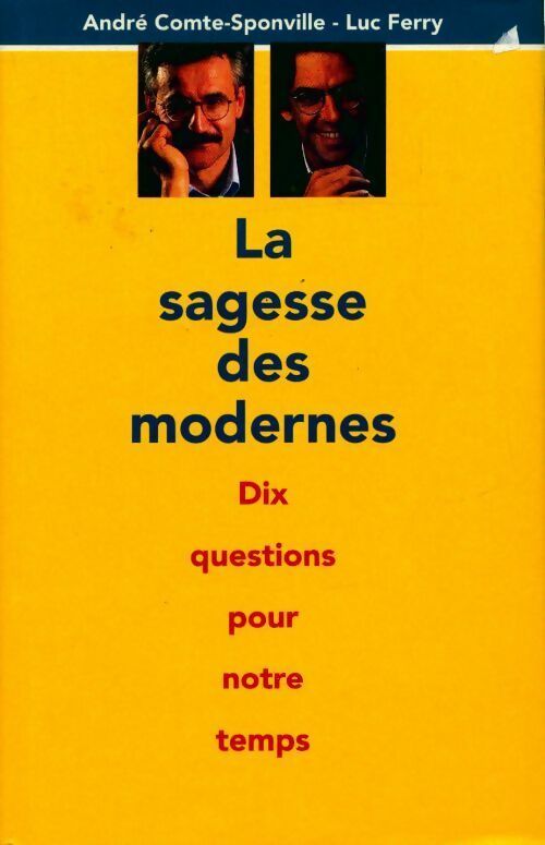 Livrenpoche : La sagesse des modernes - André Comte-Sponville - Livre