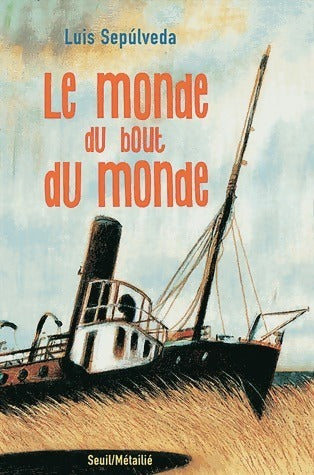 Livrenpoche : Le monde du bout du monde - Luis Sepùlveda - Livre