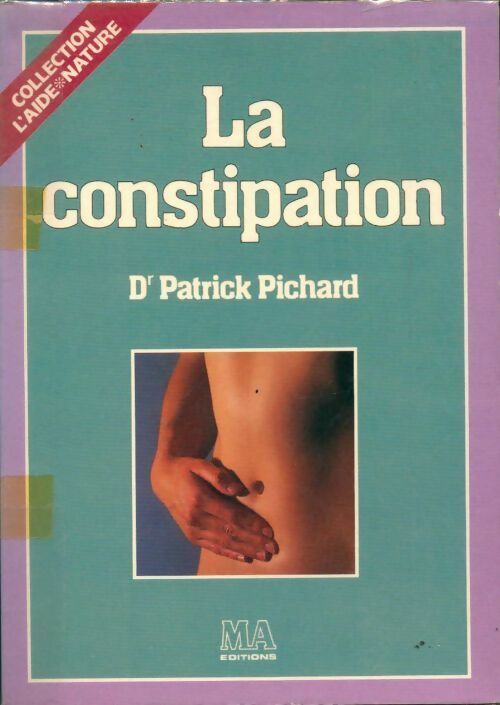 Livrenpoche : La constipation - Patrick Pichard - Livre