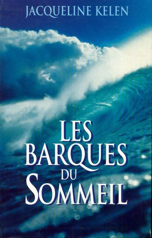 Livrenpoche : Les barques du sommeil - Jacqueline Kelen - Livre
