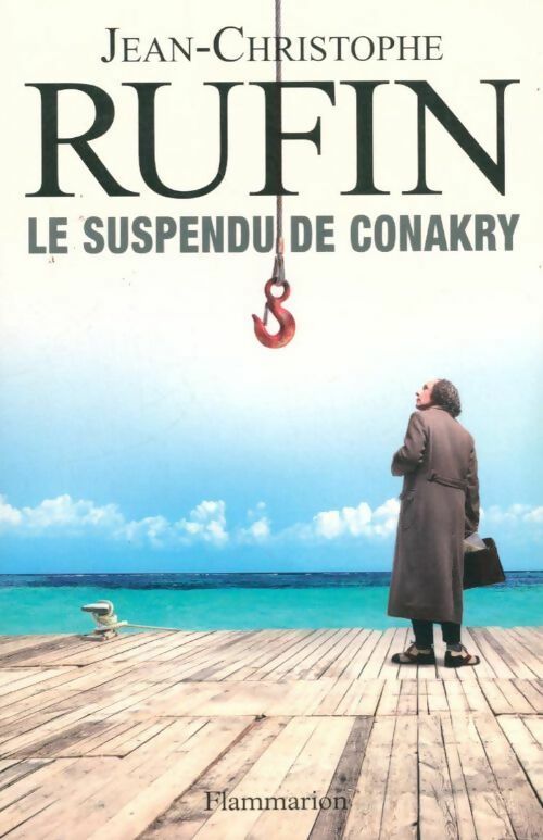 Livrenpoche : Le suspendu de Conakry - Jean-Christophe Rufin - Livre