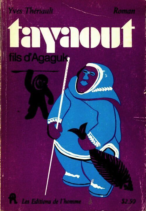Livrenpoche : Tayaout, fils d'Agaguk - Yves Thériault - Livre