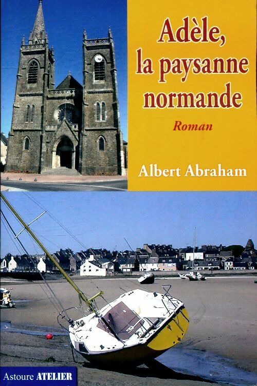 Livrenpoche : Adèle, la paysanne normande - Albert Abraham - Livre